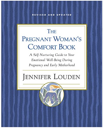 Beispielbild fr Pregnant Womans Comfort Book: A Self-Nurturing Guide to Your Emotional Well-Being During Pregnancy and Early Motherhood zum Verkauf von Goodwill of Colorado