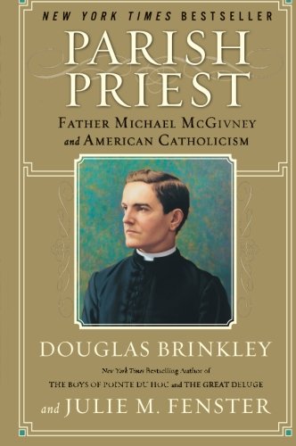 Stock image for Parish Priest : Father Michael McGivney and American Catholicism for sale by Better World Books: West