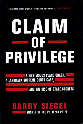 Imagen de archivo de Claim of Privilege : A Mysterious Plane Crash, a Landmark Supreme Court Case, and the Rise of State Secrets a la venta por Better World Books