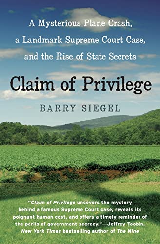 9780060777036: Claim of Privilege: A Mysterious Plane Crash, a Landmark Supreme Court Case, and the Rise of State Secrets