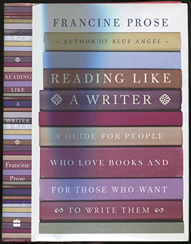 Beispielbild fr Reading Like a Writer: A Guide for People Who Love Books and for Those Who Want to Write Them zum Verkauf von SecondSale