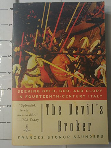 Stock image for The Devil's Broker : Seeking Gold, God, and Glory in Fourteenth- Century Italy for sale by Better World Books