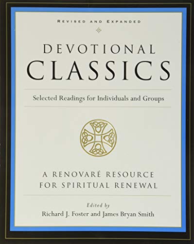 Beispielbild fr Devotional Classics: Revised Edition: Selected Readings for Individuals and Groups zum Verkauf von SecondSale