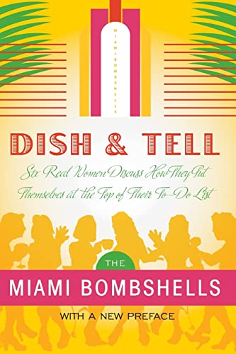 Beispielbild fr Dish and Tell: Six Real Women Discuss How They Put Themselves at the Top of Their To-Do List zum Verkauf von Chiron Media