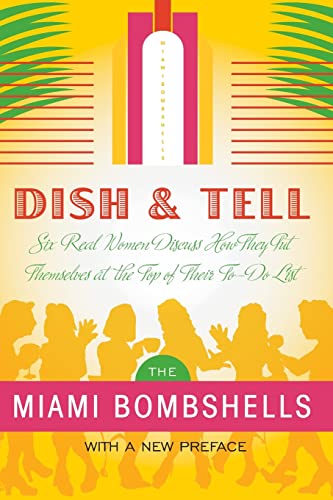 Stock image for Dish and Tell: Six Real Women Discuss How They Put Themselves at the Top of Their To-Do List for sale by Chiron Media