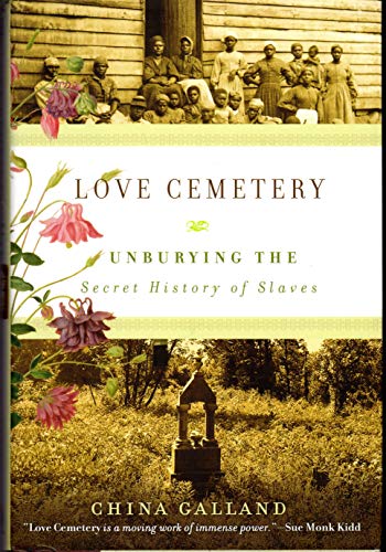 9780060779313: Love Cemetery: Unburying the Secret History of Slaves