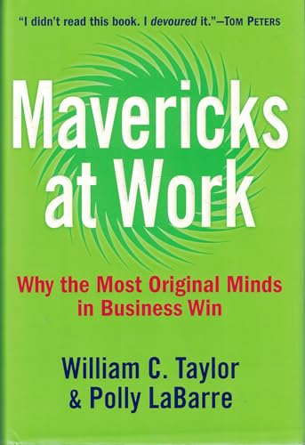 Beispielbild fr Mavericks at Work: Why the Most Original Minds in Business Win zum Verkauf von Gulf Coast Books