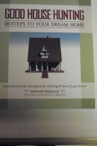 Beispielbild fr Good House Hunting: 20 Steps to Your Dream Home zum Verkauf von ThriftBooks-Dallas