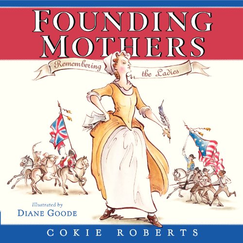 Stock image for Founding Mothers: Remembering the Ladies for sale by Isle of Books