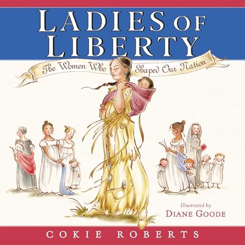 Stock image for Ladies of Liberty: The Women Who Shaped Our Nation for sale by SecondSale