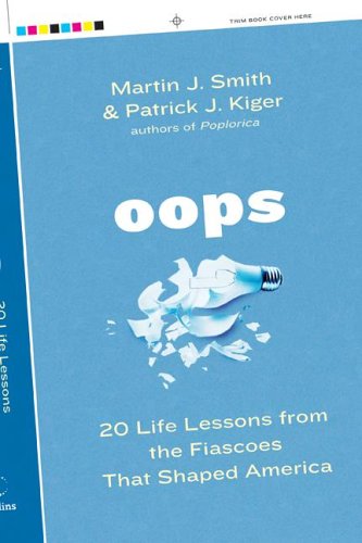 Stock image for Oops: 20 Life Lessons from the Fiascoes That Shaped America for sale by HPB-Emerald
