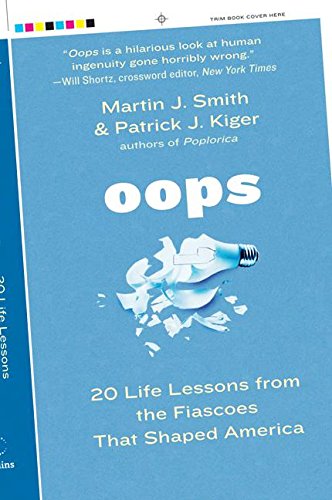 Beispielbild fr Oops : 20 Life Lessons from the Fiascoes That Shaped America zum Verkauf von Better World Books: West