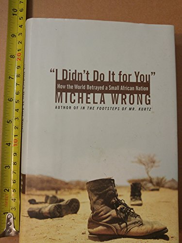 Imagen de archivo de I Didn't Do It for You: How the World Betrayed a Small African Nation a la venta por HPB-Red