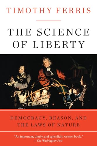 9780060781514: The Science of Liberty: Democracy, Reason, and the Laws of Nature