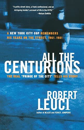 Stock image for All the Centurions : A New York City Cop Remembers His Years on the Street, 1961-1981 for sale by Better World Books