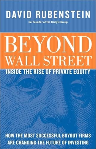 9780060781866: Beyond Wall Street: Inside the Rise of Private Equity