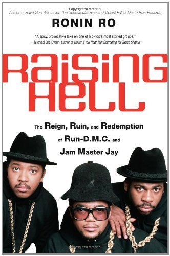 9780060781958: Raising Hell: The Reign, Ruin, and Redemption of "Run-D.M.C." and Jam Master Jay