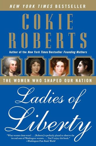 Beispielbild fr Ladies of Liberty: The Women Who Shaped Our Nation zum Verkauf von Gulf Coast Books