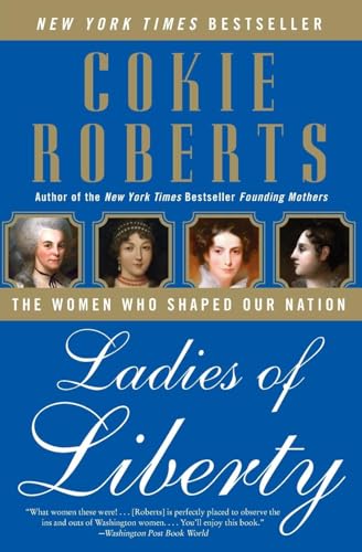 Stock image for Ladies of Liberty: The Women Who Shaped Our Nation for sale by Gulf Coast Books