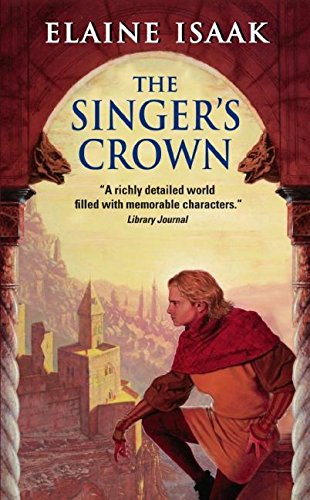 The Singer's Crown (9780060782542) by Isaak, Elaine