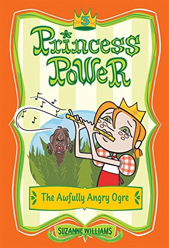 The Awfully Angry Ogre (Princess Power, No. 3) (9780060783020) by Williams, Suzanne