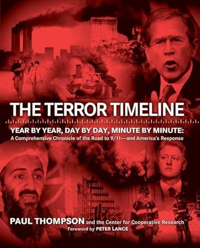 Stock image for The Terror Timeline: Year by Year, Day by Day, Minute by Minute: A Comprehensive Chronicle of the Road to 9/11--and America's Response for sale by Ergodebooks