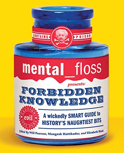 Stock image for mental floss presents Forbidden Knowledge: A Wickedly Smart Guide to History's Naughtiest Bits for sale by Wonder Book