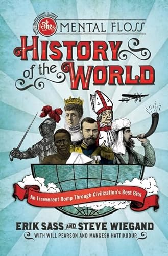 Stock image for The Mental Floss History of the World: An Irreverent Romp through Civilization's Best Bits for sale by ZBK Books