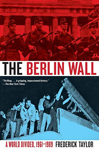 The Berlin Wall: A World Divided, 1961-1989 (9780060786144) by Taylor, Frederick