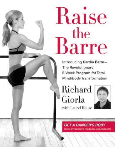 Beispielbild fr Raise the Barre: Introducing Cardio Barre--The Revolutionary 8-Week Program for Total Mind/Body Transformation zum Verkauf von More Than Words