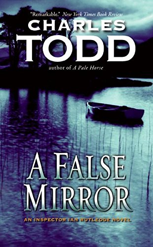 Stock image for A False Mirror (Inspector Ian Rutledge Mysteries) for sale by SecondSale