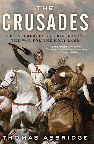 Imagen de archivo de The Crusades: The Authoritative History of the War for the Holy Land a la venta por KuleliBooks