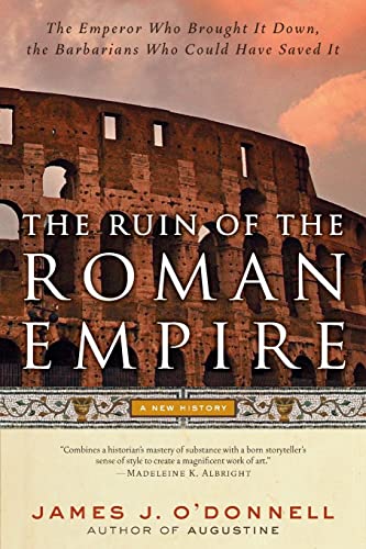 Imagen de archivo de The Ruin of the Roman Empire: A New History a la venta por SecondSale