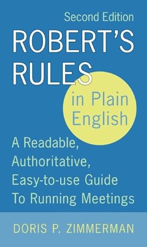 Beispielbild fr Robert's Rules in Plain English: A Readable, Authoritative, Easy-to-Use Guide to Running Meetings, 2nd Edition zum Verkauf von SecondSale