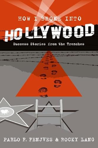 Imagen de archivo de How I Broke into Hollywood : Success Stories from the Trenches a la venta por Better World Books: West