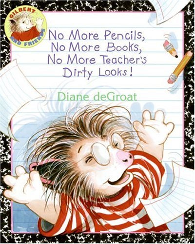 Stock image for No More Pencils, No More Books, No More Teacher's Dirty Looks! for sale by Better World Books: West