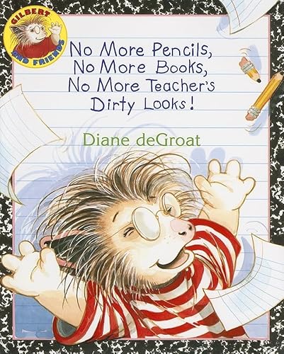 9780060791155: No More Pencils, No More Books, No More Teacher's Dirty Looks! (Gilbert)