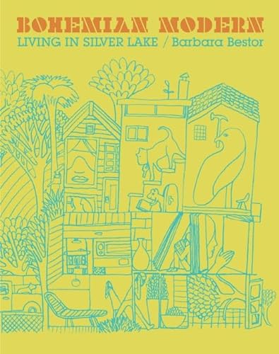 Stock image for Bohemian Modern: Living in Silver Lake for sale by Blue Vase Books