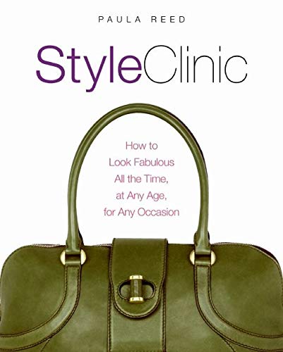 9780060793548: Style Clinic: How to Look Fabulous All the Time, at Any Age, for Any Occasion