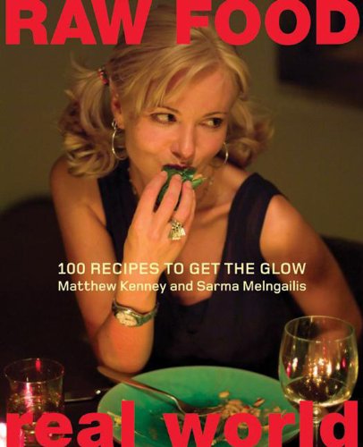 Stock image for Raw Food Real World: 100 Recipes to Get the Glow for sale by Greener Books