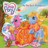Stock image for The Perfect Pumpkin (My Little Pony (HarperCollins)) for sale by SecondSale
