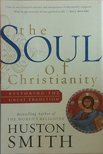 Beispielbild fr The Soul of Christianity: Restoring the Great Tradition zum Verkauf von Wonder Book