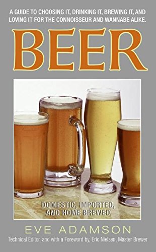 Beispielbild fr Beer : Domestic, Imported, and Home Brewed zum Verkauf von Better World Books