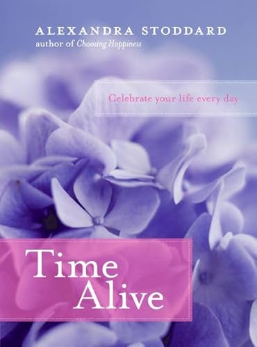 Imagen de archivo de Time Alive: Celebrate Your Life Every Day a la venta por SecondSale