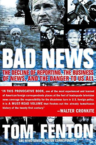 Beispielbild fr Bad News: The Decline of Reporting, the Business of News, and the Danger to Us All zum Verkauf von Wonder Book