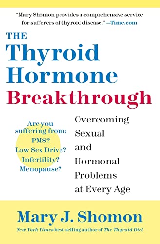 Imagen de archivo de The Thyroid Hormone Breakthrough: Overcoming Sexual and Hormonal Problems at Every Age a la venta por Open Books