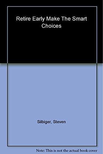 Retire Early? Make the SMART Choices