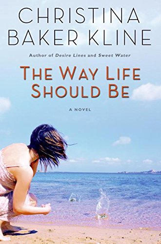 The Way Life Should Be (9780060798918) by Kline, Christina Baker