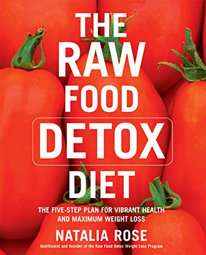 Beispielbild fr The Raw Food Detox Diet : The Five-Step Plan for Vibrant Health and Maximum Weight Loss zum Verkauf von Better World Books
