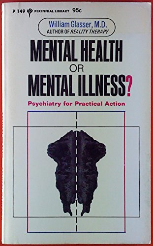 9780060801496: Mental Health or Mental Illness?: Psychiatry for Practical Action (Perennial Classics)